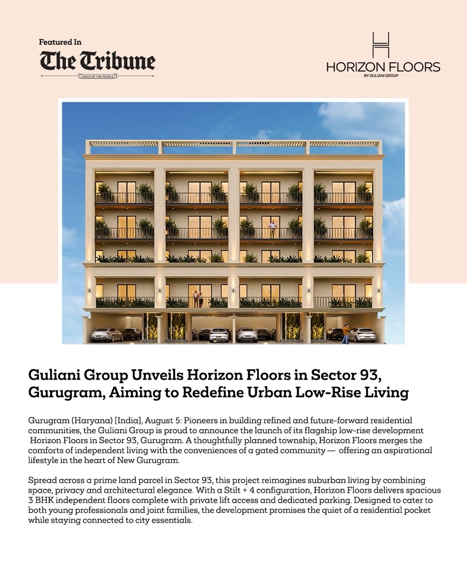 The Tribune feature on Guliani Group's Horizon Floors low-rise project in Sector 93